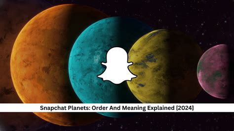 All Snapchat Plus Planets 2024 and order explained